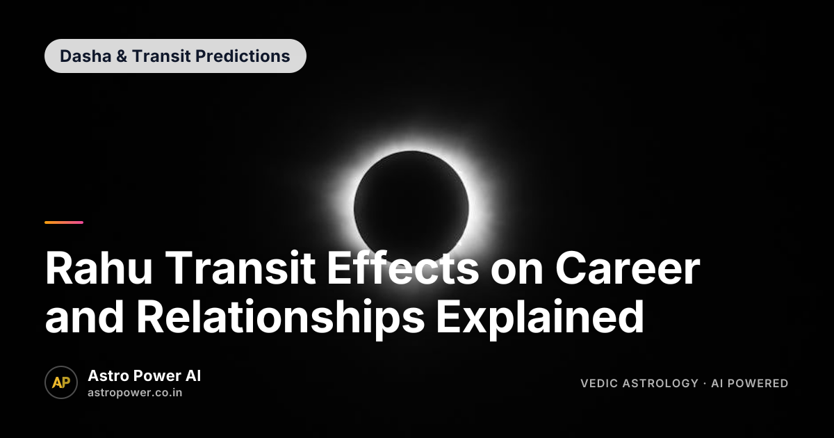 Rahu Transit Effects on Career and Relationships Explained
